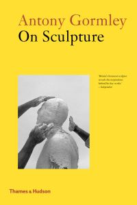 Book Cover for Antony Gormley on Sculpture by Antony Gormley, Mark Holborn