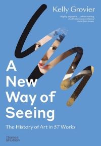 Book Cover for A New Way of Seeing by Kelly Grovier