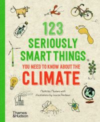 Book Cover for 123 Seriously Smart Things You Need to Know About the Climate by Mathilda Masters