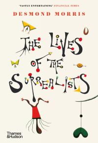 Book Cover for The Lives of the Surrealists by Desmond Morris