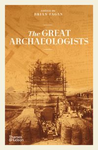 Book Cover for The Great Archaeologists by Brian M Fagan