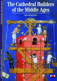 Book Cover for The Cathedral Builders of the Middle Ages by Alain ErlandeBrandenburg