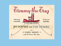 Book Cover for Timmy the Tug by Ted Hughes, Jim Downer