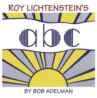 Book Cover for Roy Lichtenstein's ABC by Bob Adelman