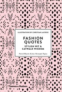 Book Cover for Fashion Quotes by Patrick Mauriès, JeanChristophe Napias, Christian Lacroix