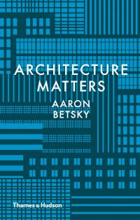Book Cover for Architecture Matters by Aaron Betsky
