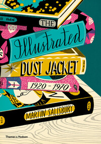 Book Cover for The Illustrated Dust Jacket 1920-1970 by Martin Salisbury
