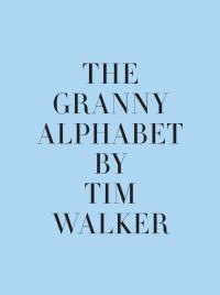 Book Cover for The Granny Alphabet by Kit HeskethHarvey