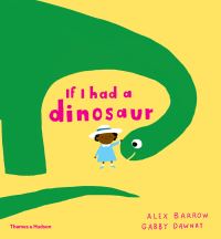 Book Cover for If I Had a Dinosaur by Gabby Dawnay