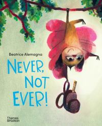 Book Cover for Never, Not Ever! by Béatrice Alemagna