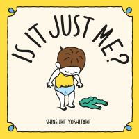 Book Cover for Is It Just Me? by Shinsuke Yoshitake