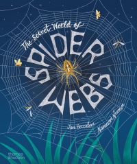 Book Cover for The Secret World of Spider Webs by Jan Beccaloni