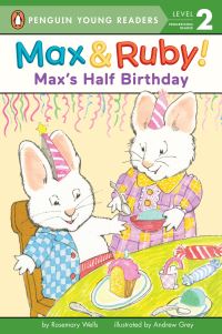 Book Cover for Max's Half Birthday by Rosemary Wells
