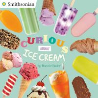 Book Cover for Curious About Ice Cream by Bonnie Bader