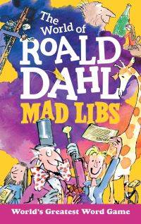 Book Cover for The World of Roald Dahl Mad Libs by Roald Dahl, Hannah S Campbell, Mad Libs