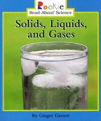 Book Cover for Solids, Liquids, and Gases by Ginger Garrett
