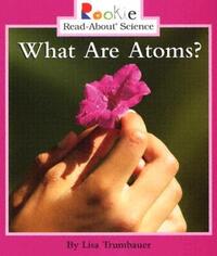 Book Cover for What Are Atoms? by Lisa Trumbauer