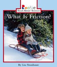 Book Cover for What Is Friction? by Lisa Trumbauer