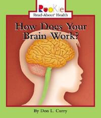 Book Cover for How Does Your Brain Work? by Don L Curry