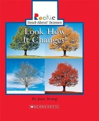 Book Cover for Look How It Changes! (Rookie Read-About Science by June Young