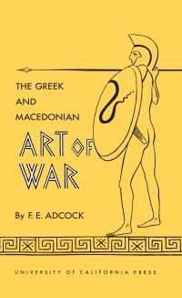 Book Cover for The Greek and Macedonian Art of War by Frank E Adcock