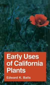 Book Cover for Early Uses of California Plants by Edward K Balls