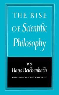 Book Cover for The Rise of Scientific Philosophy by Hans Reichenbach