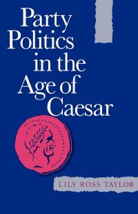 Book Cover for Party Politics in the Age of Caesar by Lily Ross Taylor