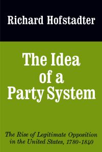 Book Cover for The Idea of a Party System by Richard Hofstadter