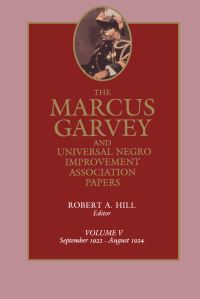 Book Cover for The Marcus Garvey and Universal Negro Improvement Association Papers by Robert A Hill, Deborah Forczek, Devra Weber, Michael Furmanovsky