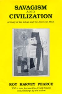 Book Cover for Savagism and Civilization by Roy Harvey Pearce