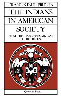 Book Cover for The Indians in American Society by Francis Paul Prucha