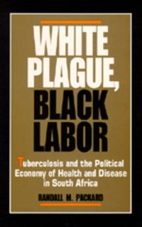 Book Cover for White Plague, Black Labor by Randall M Packard