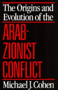 Book Cover for The Origins and Evolution of the Arab-Zionist Conflict by Michael Joseph Cohen