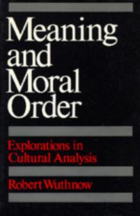 Book Cover for Meaning and Moral Order by Robert Wuthnow
