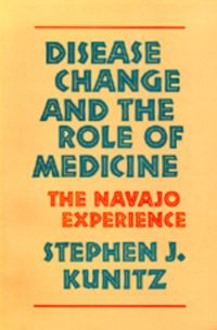 Book Cover for Disease Change and the Role of Medicine by Stephen J Kunitz