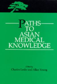 Book Cover for Paths to Asian Medical Knowledge by Charles Leslie, Allan Young