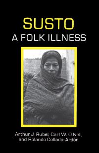 Book Cover for Susto, a Folk Illness by Arthur J Rubel, Carl W ONell, Rolando ColladoArdón