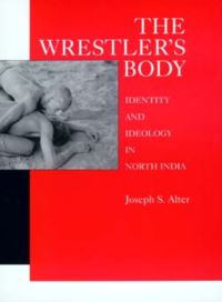 Book Cover for The Wrestler's Body by Joseph S Alter