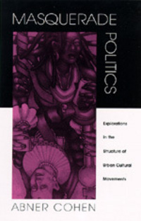 Book Cover for Masquerade Politics by Abner Cohen