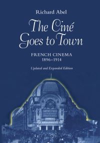 Book Cover for The Ciné Goes to Town by Richard Abel