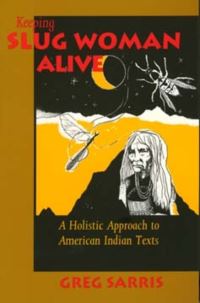 Book Cover for Keeping Slug Woman Alive by Greg Sarris