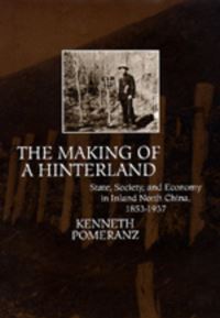 Book Cover for The Making of a Hinterland by Kenneth Pomeranz