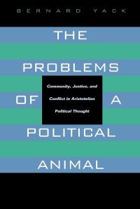 Book Cover for The Problems of a Political Animal by Bernard Yack
