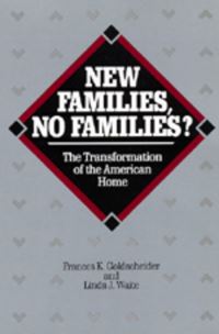 Book Cover for New Families, No Families? by Frances K Goldscheider, Linda J Waite