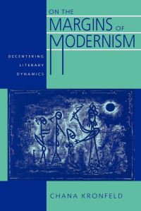 Book Cover for On the Margins of Modernism by Chana Kronfeld