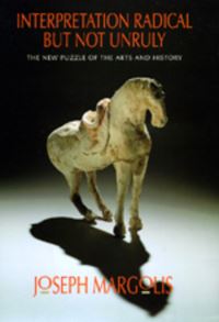 Book Cover for Interpretation Radical but Not Unruly by Joseph Margolis