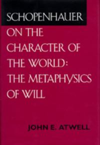 Book Cover for Schopenhauer on the Character of the World by John E Atwell