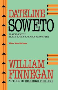 Book Cover for Dateline Soweto by William Finnegan