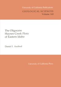 Book Cover for The Oligocene Haynes Creek Flora of Eastern Idaho by Daniel I Axelrod